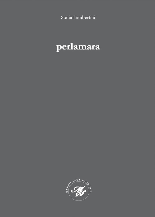 Sonia Lambertini – Poesie da “Perlamara”