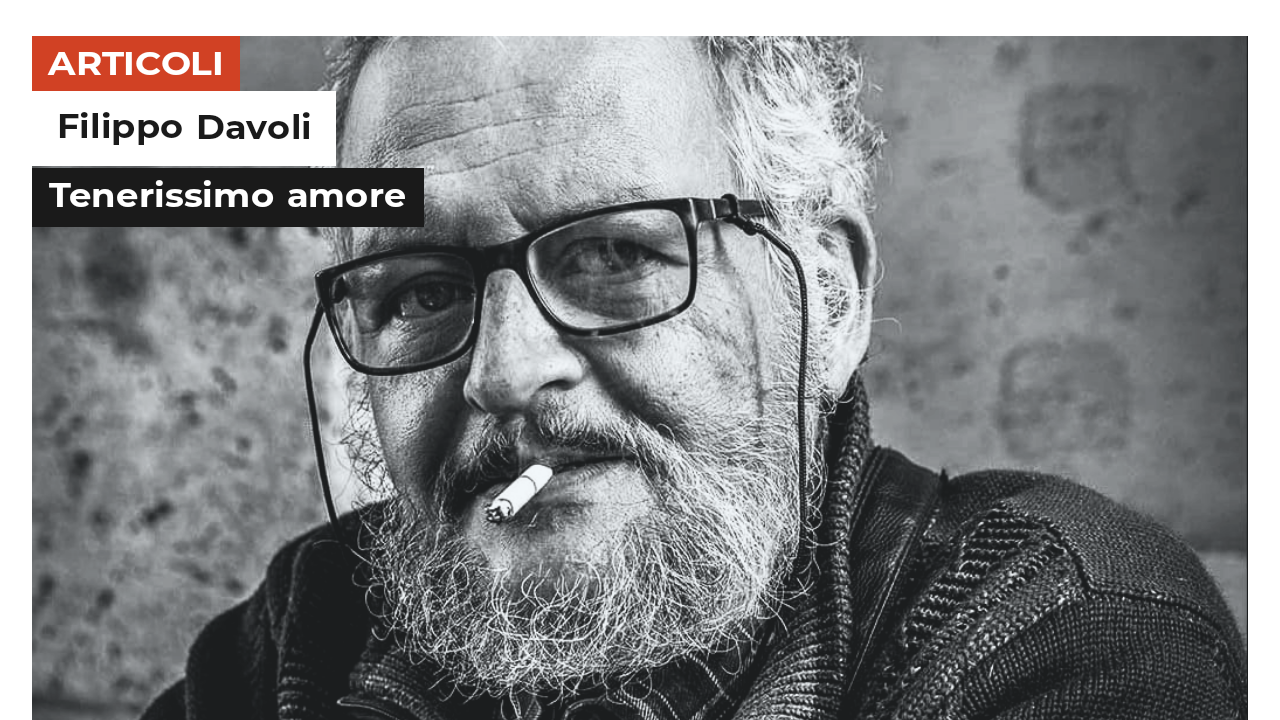 Filippo Davoli | Tenerissimo amore