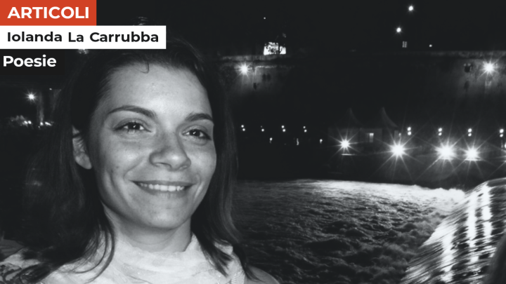 Iolanda La Carrubba | Poesie