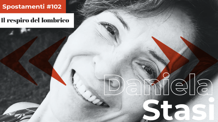 Daniela Stasi | Il respiro del lombrico