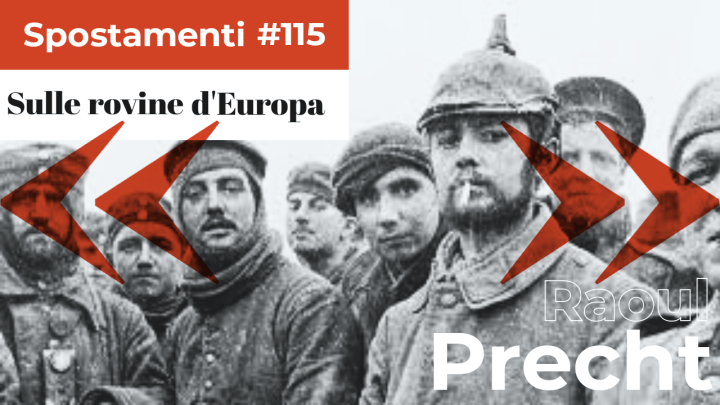 Raoul Precht | Sulle rovine d’Europa