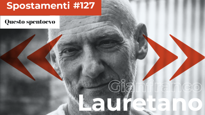 Gianfranco Lauretano | Questo spentoevo